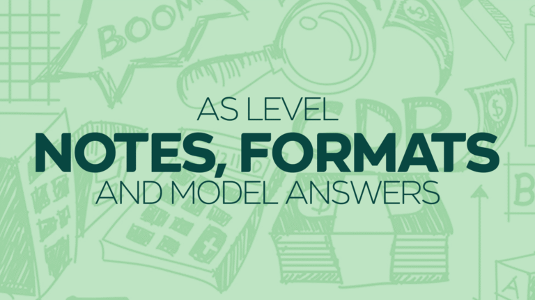 AS Level Notes, Formats and Model Answers